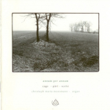 Christoph Maria Moosmann - Annum Per Annum (Cage, Part, Scelsi) '1995