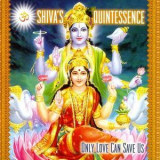 Shiva's Quintessence - Only Love Can Save Us '2011