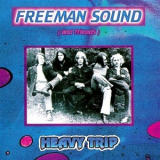 Freeman Sounds & Friends - Heavy Trip '1970