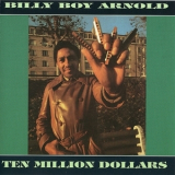 Billy Boy Arnold - Ten Million Dollars '1995