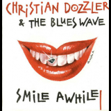 Christian Dozzler & The Blues Wavw - Smile Awhile '1998