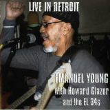 Emanuel Young With Howard Glazer & The El 34's - Live In Detroit '2008