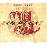 Harry Manx - Dog My Cat '2006