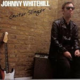 Johnny Whitehill - Guitar Slinger '1998