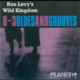 Ron Levy's Wild Kingdom - B-3 Blues And Grooves '1993