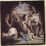 Saffire - Old, New, Borrowed & Blue '1994