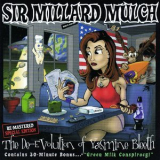 Sir Millard Mulch - The De-evolution Of Yasmine Bleeth (Special Edition) '2005