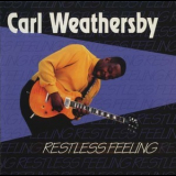 Carl Weathersby - Restless Feeling '1998