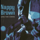 Nappy Brown - Long Time Coming '2007