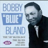 Bobby 'blue' Bland - The '3b' Blues Boy - The Blues Years (1952-1959) '1991