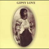 Gipsy Love - Gipsy Love '1971