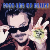 2000 Lbs Of Blues - Almost The Greatest Show On Earth '2003