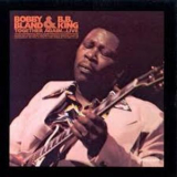 B.b. King & Bobby Bland - Together Again... Live '1976