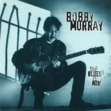 Bobby Murray - The Blues Is Now '1996