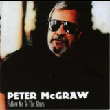 Peter Mcgraw - Follow Me To The Blues '2008