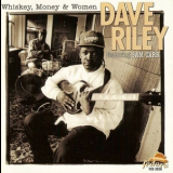 Dave Riley - Whiskey, Money & Women '2001