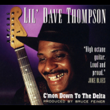 Lil' Dave Thompson - C'mon Down To The Delta '2001