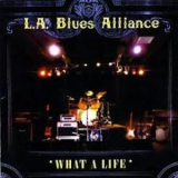 L.a. Blues Alliance - What A Life '2007