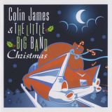Colin James - & The Little Big Band - Christmas '2007