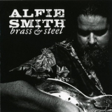 Alfie Smith - Brass & Steel '2008