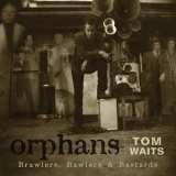 Tom Waits - Orphans: Brawlers, Bawlers & Bastards (3CD) '2006