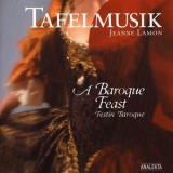 Jeanne Lamon & Tafelmusik Baroque Orchestra - A Baroque Feast (Festin Baroque) '2002