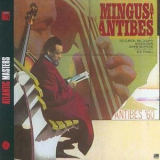 Charles Mingus - Mingus at Antibes (Remastered 1986) '1976