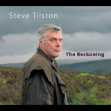 Steve Tilston - The Reckoning '2011