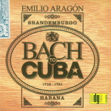 Emilio Aragon - Bach To Cuba '2006