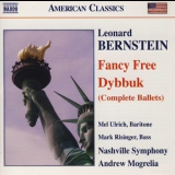 Nashville Symphony Orchestra (Andrew Mogrelia - conductor) - Leonard Bernstein - Fancy Free, Dybbuk '2006
