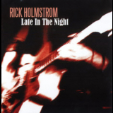 Rick Holmstrom - Late In The Night '2007