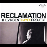 The Vincent Hayes Project - Reclamation '2010