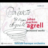 Helsinki Baroque Orchestra - Agrell - Orchestral Works '2010