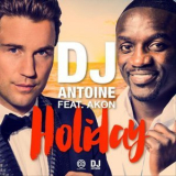 DJ Antoine feat. Akon - Holiday '2015
