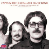 Captain Beefheart & The Magic Band - Im Going To Do What I Wanna Do '2000