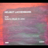 Helmut Lachenmann - Nun & Notturno (kairos) '2001