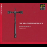 Domenico Scarlatti - The Well-tempered Scarlatti (Mario Martinoli, harpsichord) '2015