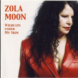 Zola Moon - Wildcats Under My Skin '2007