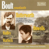 Butterworth, Howells, Warlock & Hadley - Boult Conducts '2007