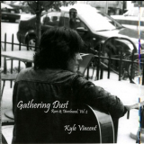 Kyle Vincent - Gathering Dust: Rare & Unreleased, Vol. 2 '2005