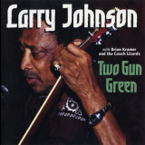 Larry Johnson - Two Gun Green '2002