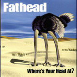 Fathead - Where's Your Head At? '2000
