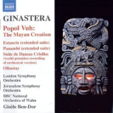 Gisele Ben-dor - Ginastera - Popol Vuh; Panambi; Ollantay '2010
