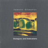 Valentin Silvestrov - Dialogues And Dedications '2005