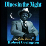 Robert Covington - Blues In The Night  The Golden Voice Of Robert Covington '1988