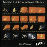 Michael Locke & The Repeat Offenders - Get Offended Live '2004