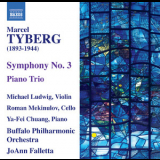 Buffalo Philharmonic Orchestra, Joann Falletta - Marcel Tyberg - Symphony No.3; Piano Trio '2008