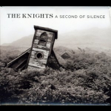 The Knights - A Second Of Silence '2011
