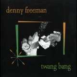 Denny Freeman - Twang Bang '1992