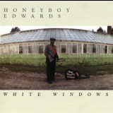 Honeyboy Edwards - White Windows '1993